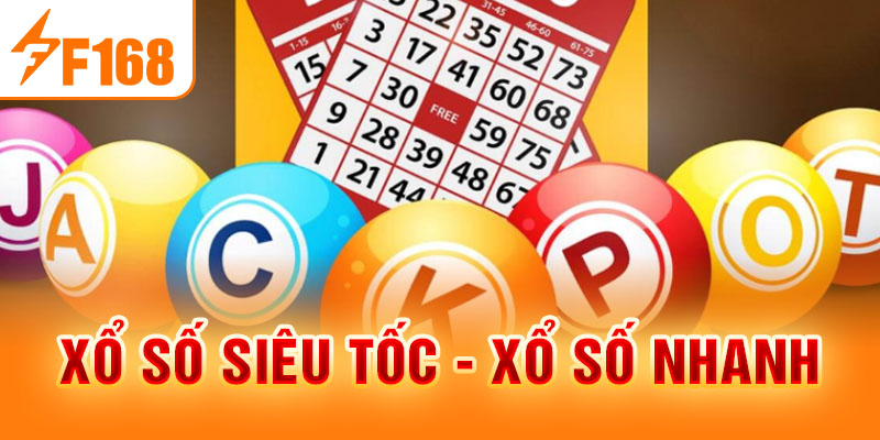 Xổ Số Siêu Tốc Là Gì? Kinh Nghiệm Tra Cứu Xổ Số Tại F168 Xổ số siêu tốc - xổ số nhanh